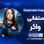 بیوگرافی استفانی واکر – Stephanie Vaquer